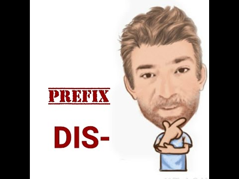 English Tutor Nick P Prefix (46) Dis - (Origin) Seven Meanings