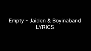 Empty - Jaiden &amp; Boyinaband LYRICS