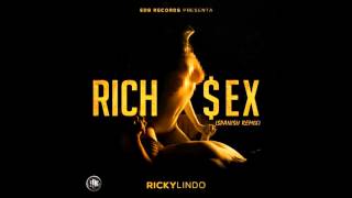 Rickylindo - Rich $ex (Spanish Remix) [Official Audio]