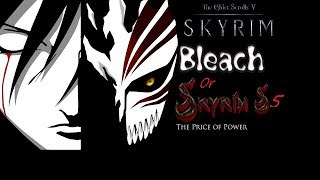 Skyrim Naruto or Skyrim Bleach: You Decide!!!