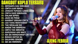 Download lagu MENGAPA KAU BERUBAH - CINTA LUAR BIASA - AJENG FEBRIA DANGDUT KOPLO FULL ALBUM TERBARU! KITA ADA mp3