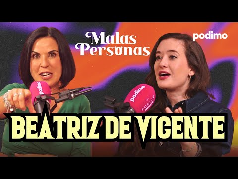 La MENTE OSCURA de una MALA PERSONA: BEATRIZ DE VICENTE en MALAS PERSONAS con VICTORIA MARTÍN