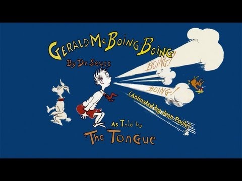 Dr Seuss: Gerald Mc Boing Boing (Recited by the Tongue)