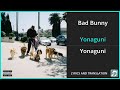 Bad Bunny - Yonaguni Lyrics English Translation - Spanish and English Dual Lyrics  - Subtitles