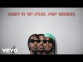Migos - Light It Up (Lyric Video) [Feat. Pop Smoke]
