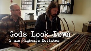 &quot;Gods Look Down&quot; Sonic Highways outtakes
