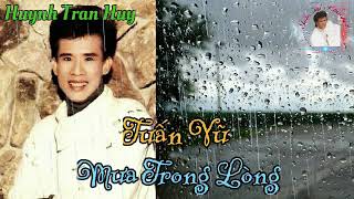 Mưa Trong Lòng ( Chưa rõ tác giả ) - Tuấn Vũ