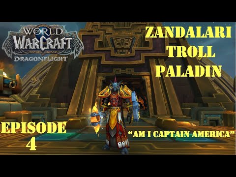 "Am I Captain America?" | World of Warcraft:  Dragonflight | Zandalari Troll Paladin | Episode 4