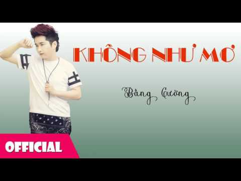 Không như mơ - Bằng Cường