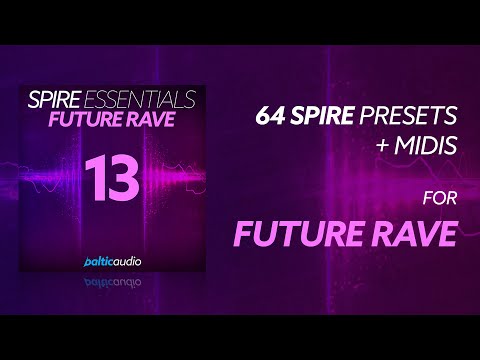 Spire Essentials Vol 13 - Future Rave (64 Spire Presets, 46 MIDI Files)