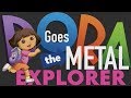 Dora The Explorer METALCORE COVER