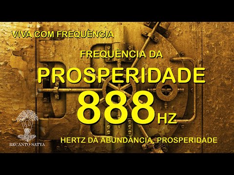 FREQUÊNCIA 888 Hz - HERTZ DA PROSPERIDADE, ABUNDÂNCIA, ATRAIR RIQUEZA, DINHEIRO PARA SUA VIDA