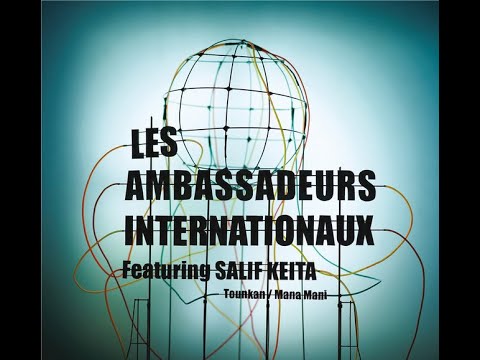 6 Djata, Les Ambassadeurs Internationaux featuring Salif Keita, Tounkan/Mana Mani