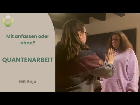 QDAM (Quantenarbeit) mit Anja: Mit anfassen oder ohne?