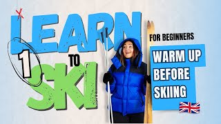 Learn to Ski | Warm up before skiing | Tips for BEGINNERS | Pt. 1
