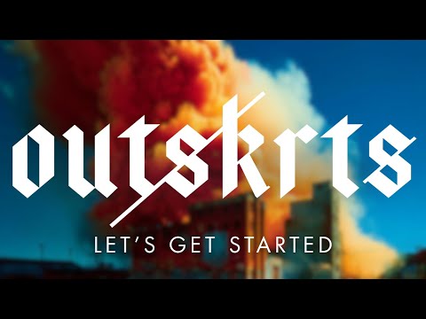 Outskrts - LET'S GET STARTED (Official Audio & Lyric)