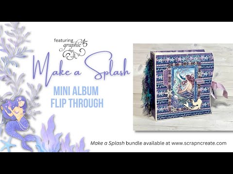 Graphic 45 Make A Splash Mini Album Flip Through