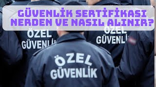 Güvenlik Sertifikası Nasıl Alınır? Şartları ve Eğitim Aşamaları -  Adım Adım Reh