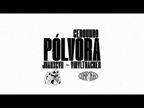 Cerounno & Vinyltyracker - Pólvora (Feat Juan 97) [Videoclip]