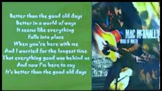 Mac McAnally - Better Than The Good Old Days ( + lyrics 1999)