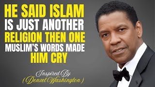 Download lagu He Said Islam Is Just Another Religion – Then One Muslim’s Words Made Him Cry | Denzel Washington mp3