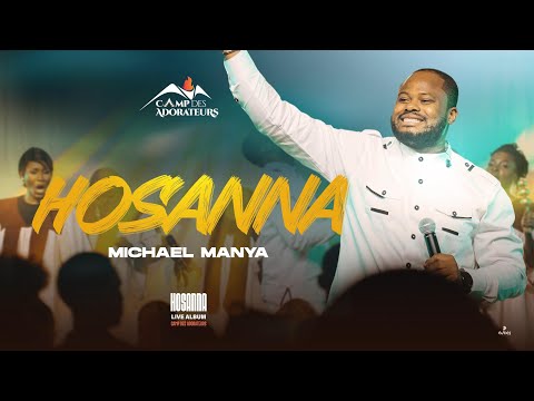 HOSANNA - Michael Manya [ camp des adorateurs 4 ] Emmanuel 2 ème titres