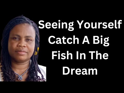 Catching A Very BIg FIsh In The Dream