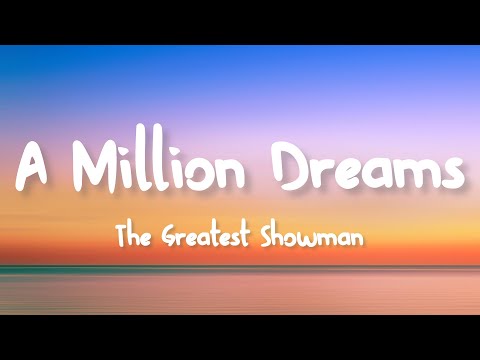 The Greatest Showman - A Million Dreams (Lyrics)