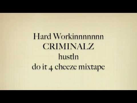 Hard workin criminalz hustln rmx