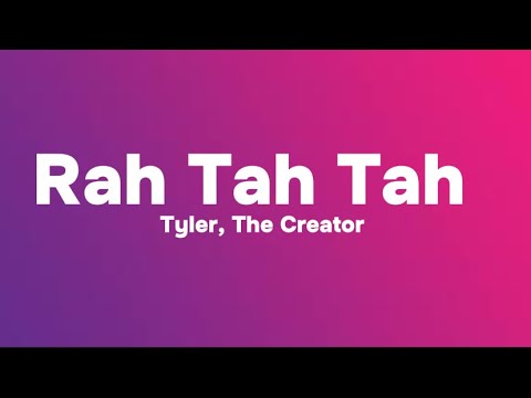 Tyler, The Creator - Rah Tah Tah (Lyrics)