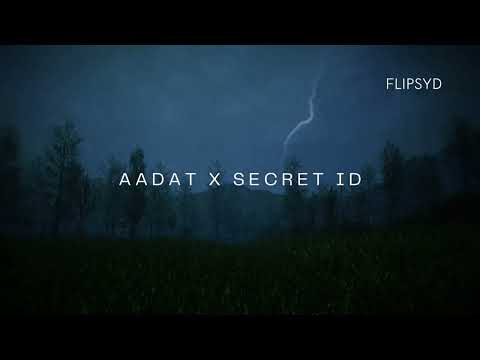 Aadat x Secret ID // This Is Flipsyd