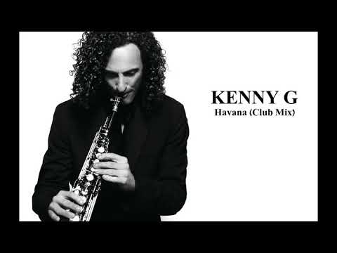 Kenny G - Havana (Club Mix)