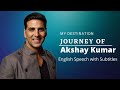 AKSHAY KUMAR Speaking About His Journey English Speech Motivational