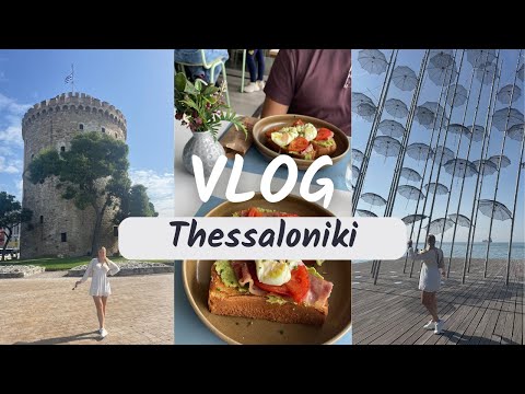 Weekend trip to Thessaloniki, Greece 🇬🇷