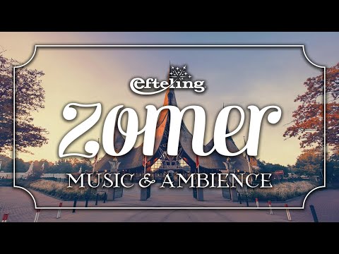 Zomer Efteling | Efteling Music & Ambience – Magical Summer Sounds for Studying, Focusing, & Sleep