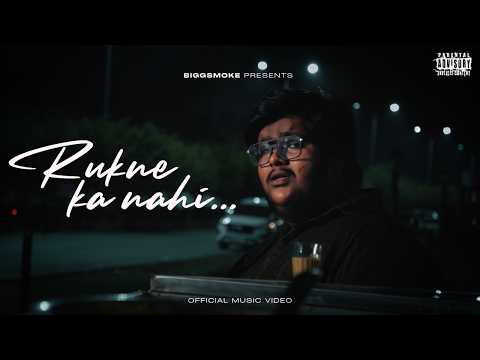 BIGGSMOKE - RUKNE KA NAHI | OFFICIAl MUSIC VIDEO