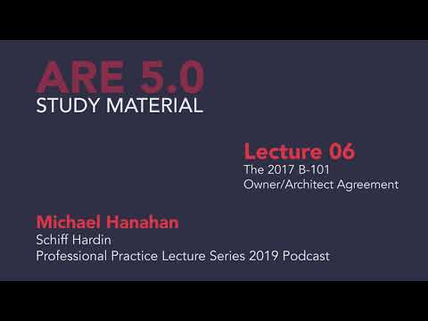 Michael Hanahan - Lecture 06 - The 2017 B-101 Owner/Architect Agreement