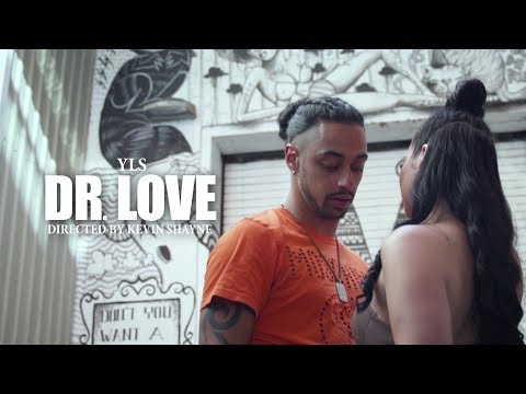 YLS - Dr. LOVE (music video by Kevin Shayne)