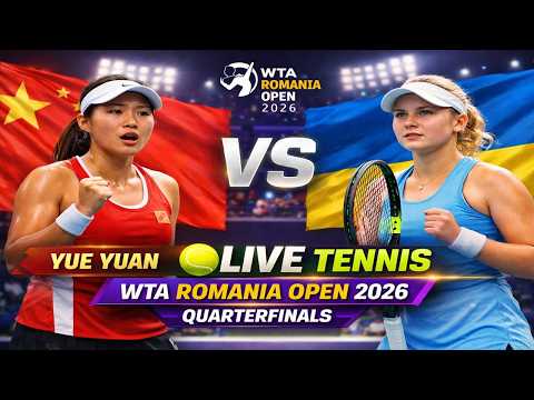 Yue Yuan vs Daria Snigur 🎾LIVE TENNIS WTA ROMANIA OPEN 2026 | Quarterfinals