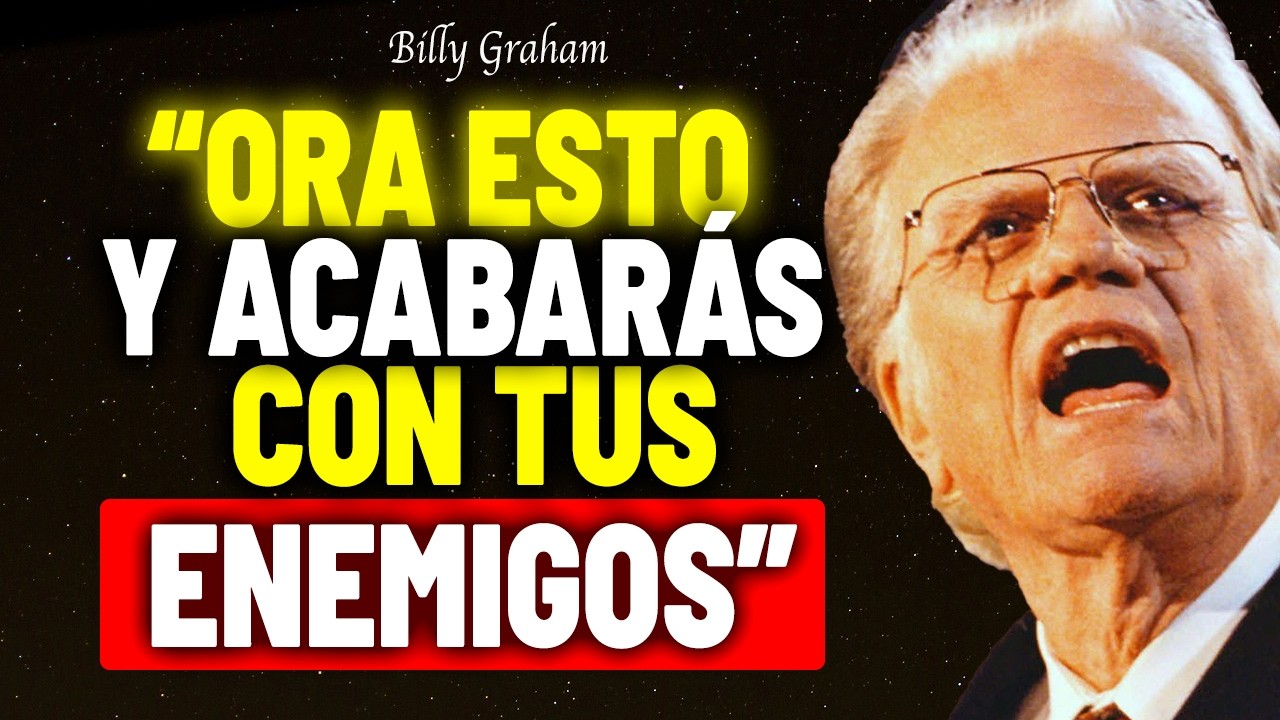 DIOS DICE: USA ESTA ORACIÓN Y NINGÚN ENEMIGO PODRÁ TOCARTE  | Billy Graham