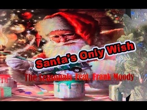 Santa's Only Wish  The Seasonals Feat.Frank Moody