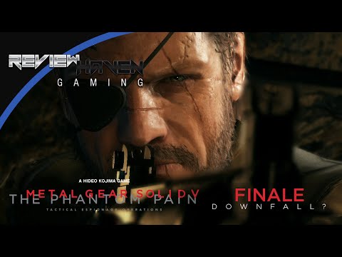 Metal Gear Bonanza // MGSV: The Phantom Pain // FINALE - DOWNFALL?