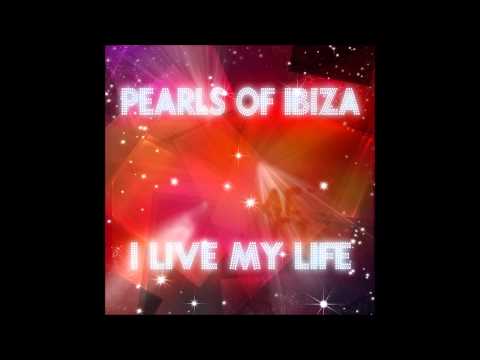 Pearls Of Ibiza   I Live My Life Dub Mix
