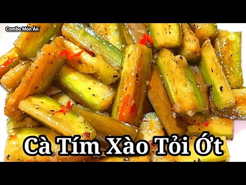 Cách làm cà tím xào tỏi ớt siêu ngon #shots
