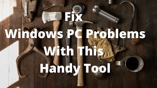 Fix Windows Problems With This Handy Tool