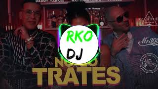 Pitbull feat Daddy Yankee   Natti Natasha -  No lo trates (RKO Y APRETAITA REMIX )