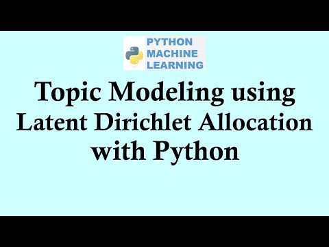 Python Machine Learning Topic Modeling Using Latent Dirichlet Allocation With Python