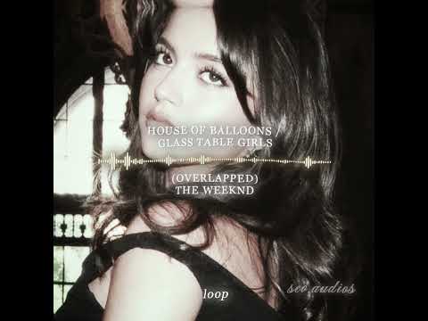 house of the balloons / glass table girls - the weeknd