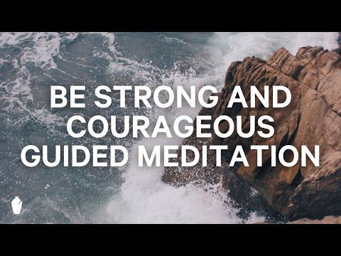 A Prayer for Courage | Guided Christian Meditation
