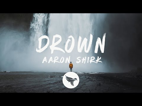 Aaron Shirk - Drown (Lyrics) ft. Meggie York